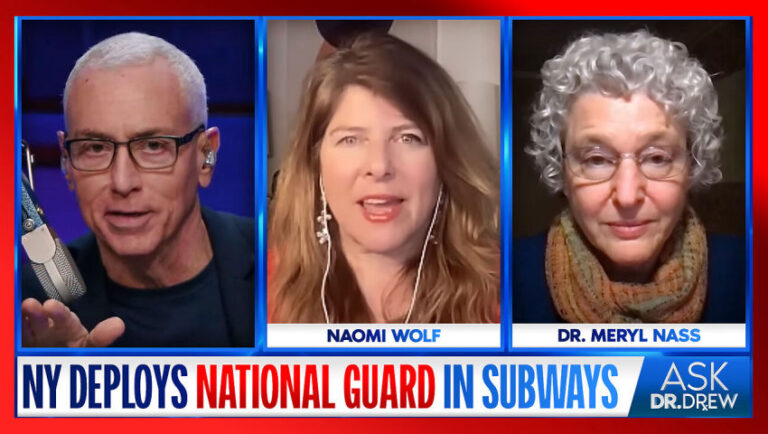 Why NY’s National Guard “Militarized Dystopia” Is Another Threat To Our Freedom: Naomi Wolf & Dr. Meryl Nass – Ask Dr. Drew